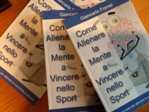 Come Allenare la mente a vincere nello sport, il libro del mental coach sportivo di Carrara Giancarlo Fornei