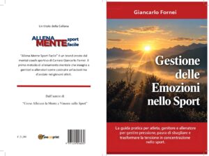 Gestione delle Emozioni nello Sport: il nuovo libro del mental coach sportivo di Carrara Giancarlo Fornei